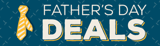 Shop Our Father's Day Deals! 