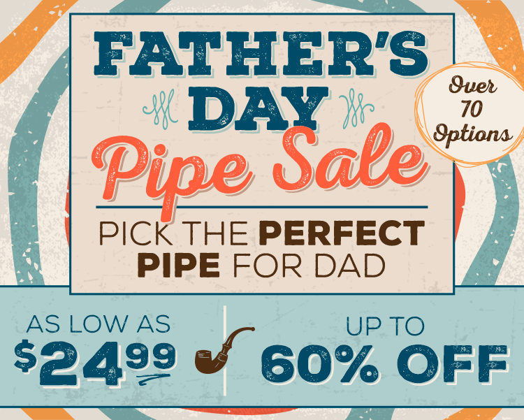 Find More Father's Day Pipe Sale Deals Here!
