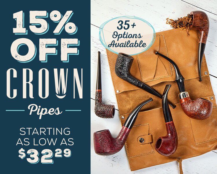 Click here to enjoy 15% off Crown Pipes starting as low as $32.29