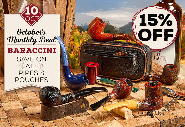 October's Monthly Deal - Save 15% off ALL Baraccini Pipes & Pouches! 