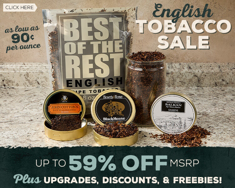 A Lot Of Ways To Save On These Great English Tobaccos!