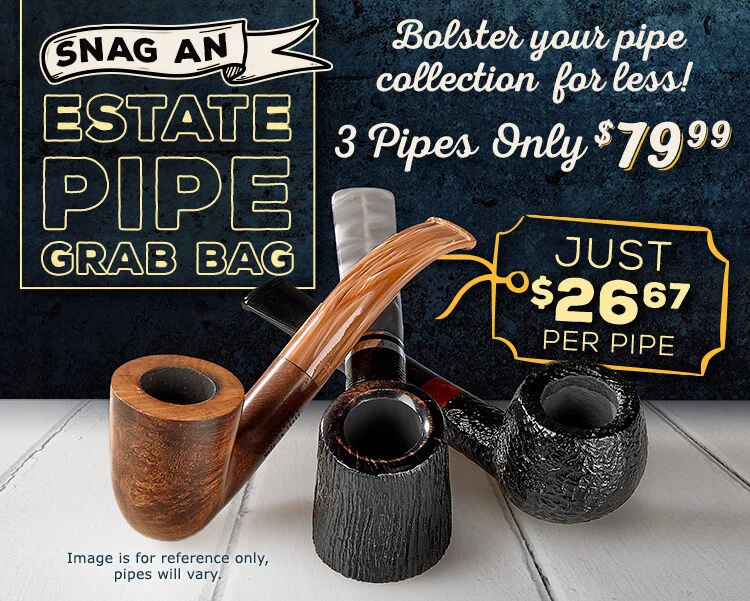 Estate Pipe Grab Bags only $79.99 ($26.67 per pipe) 