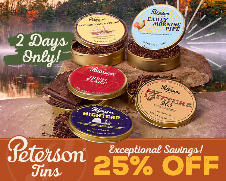 LIMITED 2 DAY SAVINGS! Save 25% off ALL Peterson Tins! 