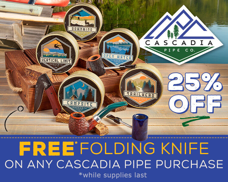 Save 25% Off Cascadia + Free Folding Knife w/ Pipe Purchase 