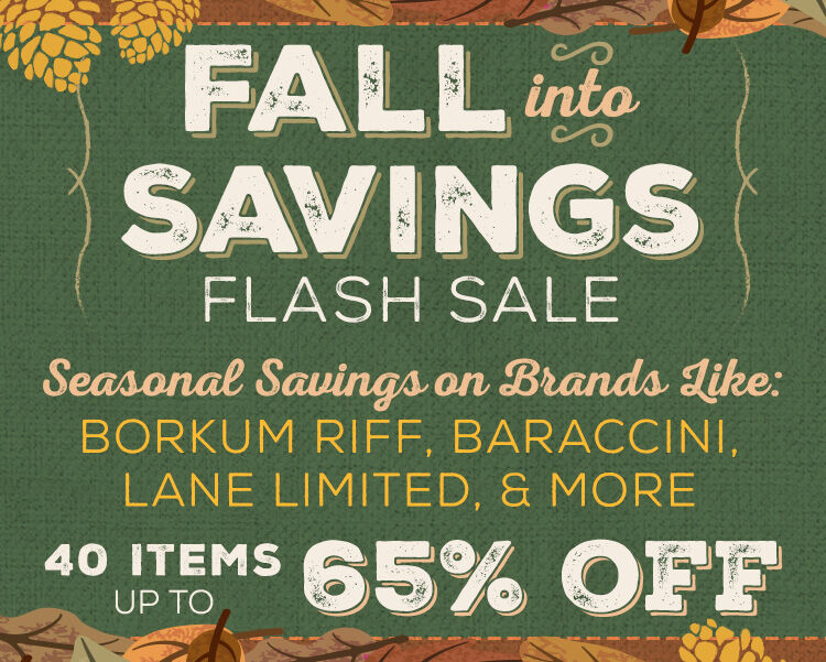 Fall into up to 65% Savings on 40+ items from Borkum Riff, Lane Limited, Baraccini, & more!