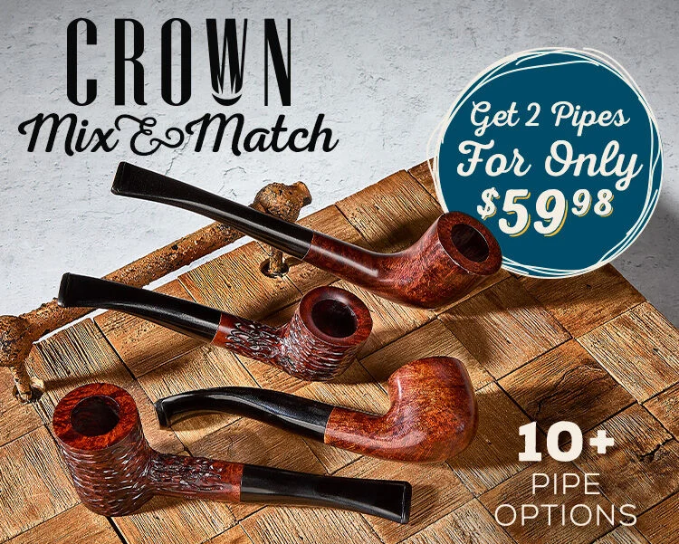 Crown Mix & Match - Get 2 Pipes For Only $59.98 - 10+ Pipe Options