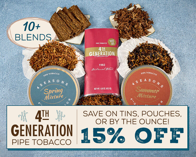 Click & Save 15% off ALL 4th Generation Pipe tobaccos! 
