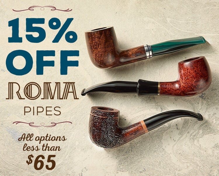 Save 15% off ALL Roma Pipes | Starting at just $50.99