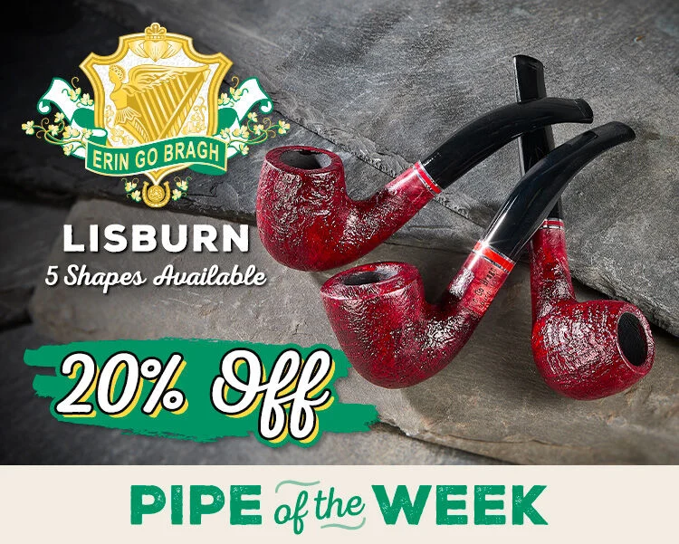 Save 20% off all Erin Go Bragh Lisburn Pipe Styles! 