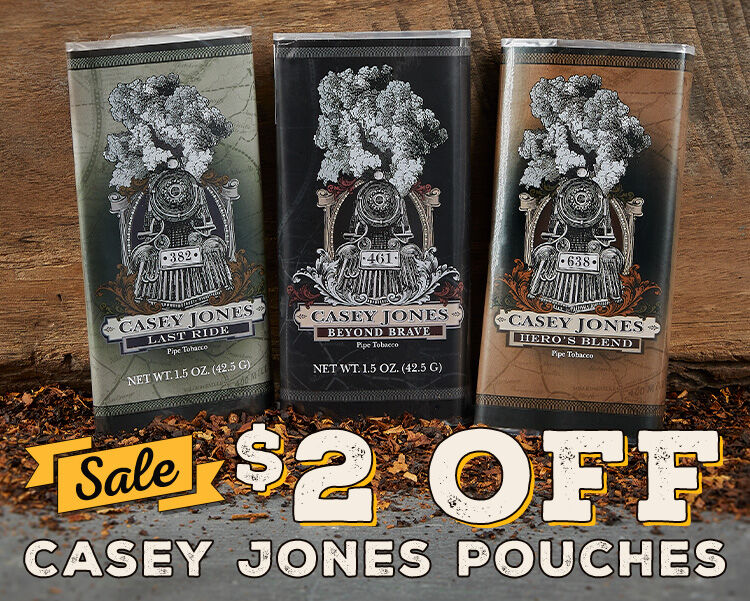 Save $2 Off ALL Casey Jones Pipe Tobacco Pouches! 