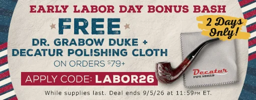 2 Days Only - Early Labor Day Bonus - Free Dr. Grabow Pipe + Decatur Polishing Cloth on Orders $79+