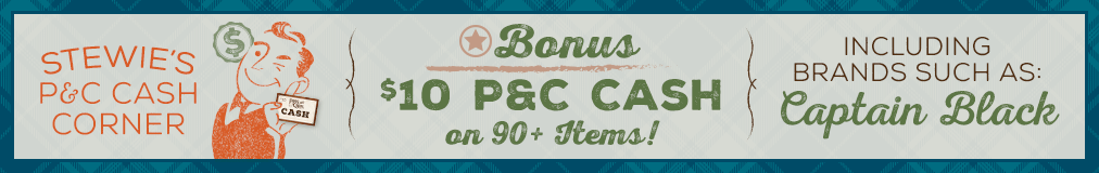 Stewie's Cash Corner earn a BONUS $10 P&C Cash on 90+ items